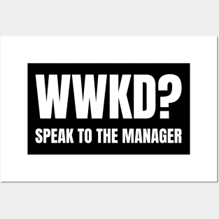 WWKD What Would Karen Do? Speak To The Manager (White Text) Posters and Art